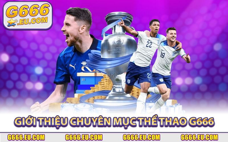 Giới Thiệu Chuyên Mục Thể Thao G666